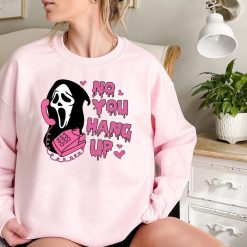 No You Hang Up Shirt Ghostface Halloween Sweatshirt 1