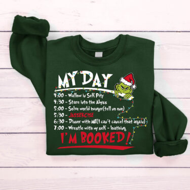 My Day I’m Booked Grinch Crewneck Sweatshirt, Hoodie, T-shirt