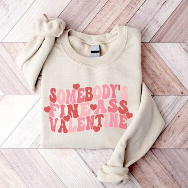 Somebodys Fine Ass Valentine Crewneck Sweatshirt, Hoodie, T-shirt, Valentines Day Gifts